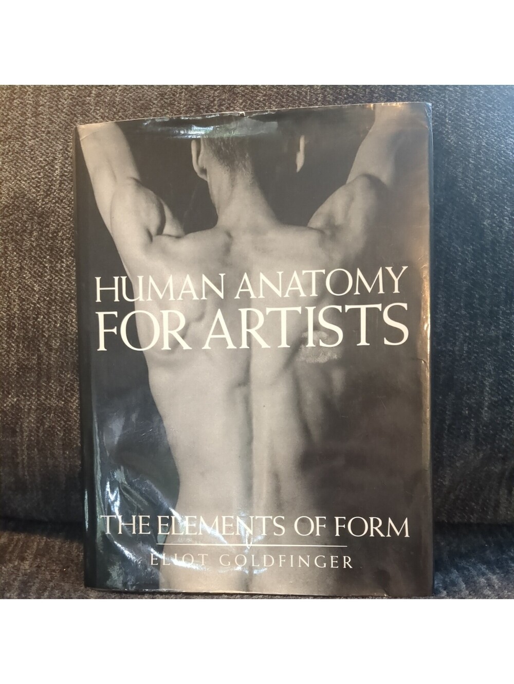 Human Anatomy for Artists: The Elements of Form by Eliot Goldfinger
